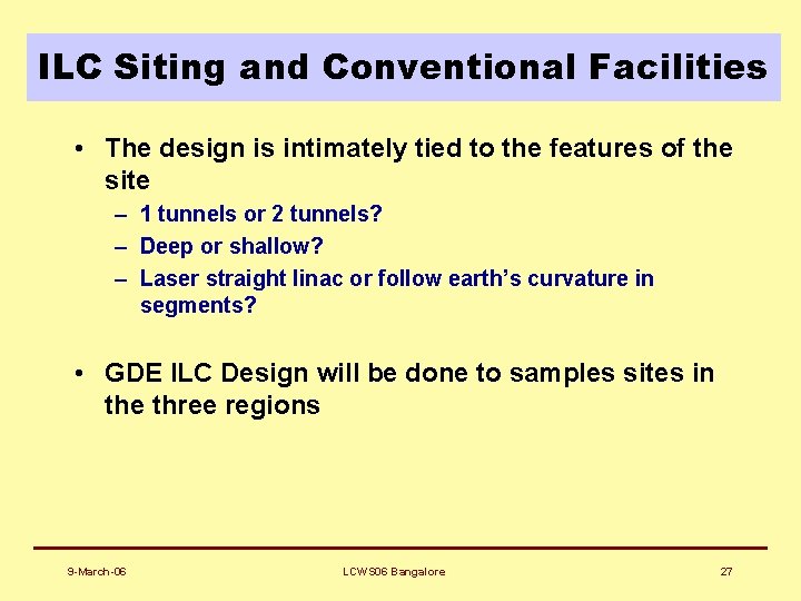 ILC Siting and Conventional Facilities • The design is intimately tied to the features