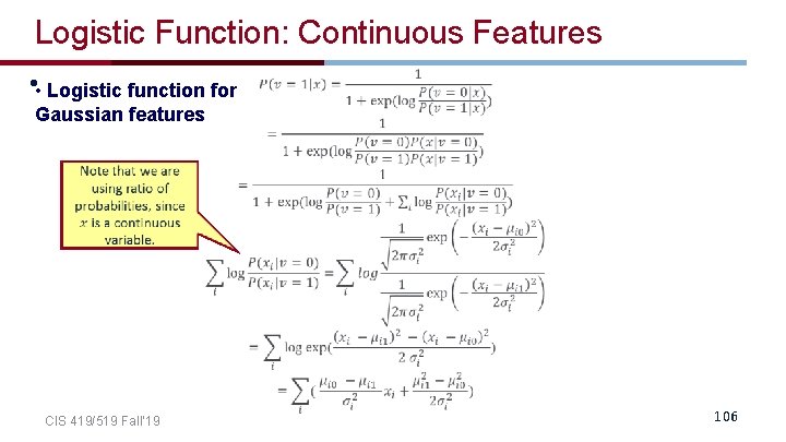 Logistic Function: Continuous Features • • Logistic function for Gaussian features CIS 419/519 Fall’