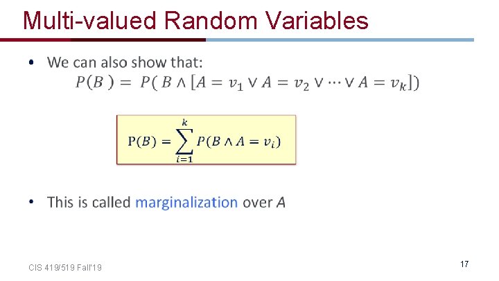 Multi-valued Random Variables • CIS 419/519 Fall’ 19 17 