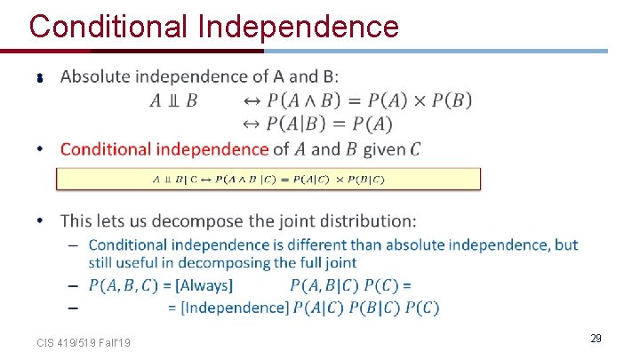 Conditional Independence • CIS 419/519 Fall’ 19 29 