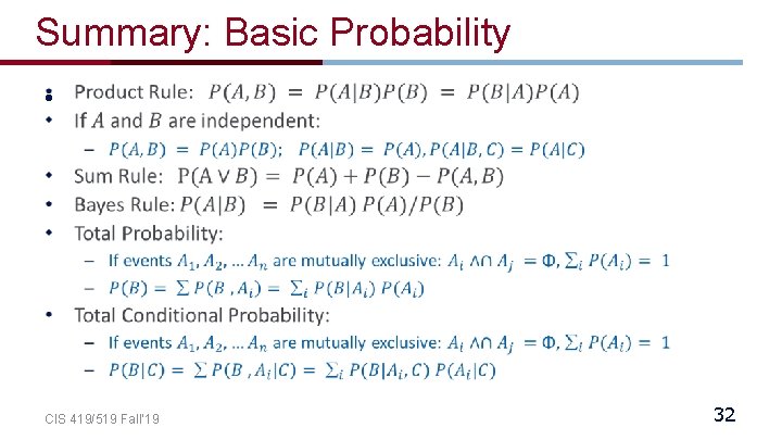 Summary: Basic Probability • CIS 419/519 Fall’ 19 32 