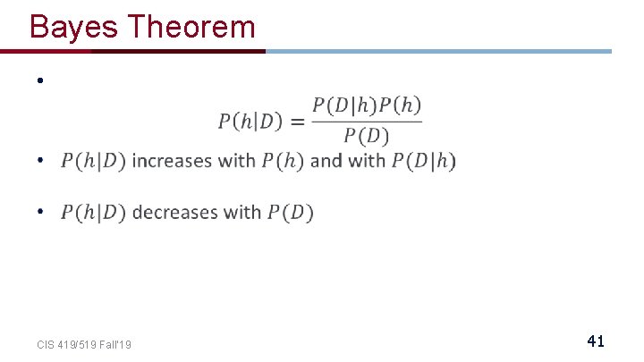 Bayes Theorem • CIS 419/519 Fall’ 19 41 