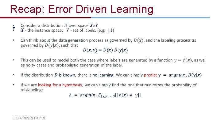 Recap: Error Driven Learning • CIS 419/519 Fall’ 19 