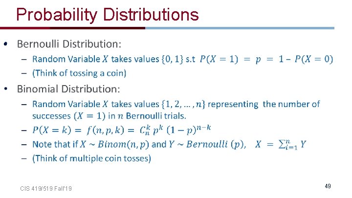 Probability Distributions • CIS 419/519 Fall’ 19 49 