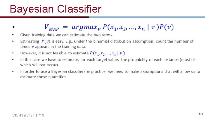 Bayesian Classifier • CIS 419/519 Fall’ 19 60 