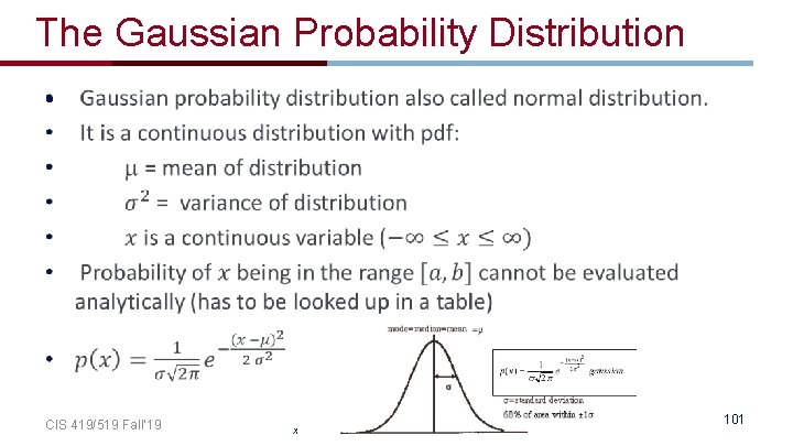 The Gaussian Probability Distribution • CIS 419/519 Fall’ 19 x 101 