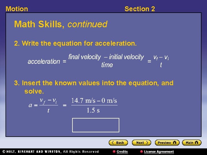 Motion Section 2 Math Skills, continued 2. Write the equation for acceleration. 3. Insert