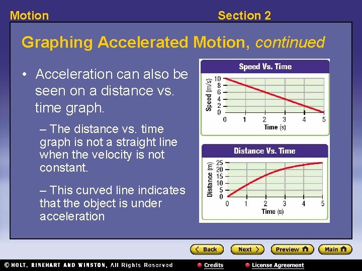 Motion Section 2 Graphing Accelerated Motion, continued • Acceleration can also be seen on