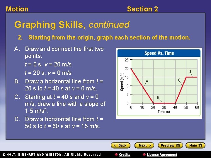 Motion Section 2 Graphing Skills, continued 2. Starting from the origin, graph each section