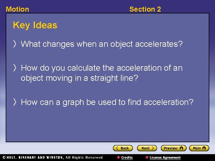 Motion Section 2 Key Ideas 〉 What changes when an object accelerates? 〉 How