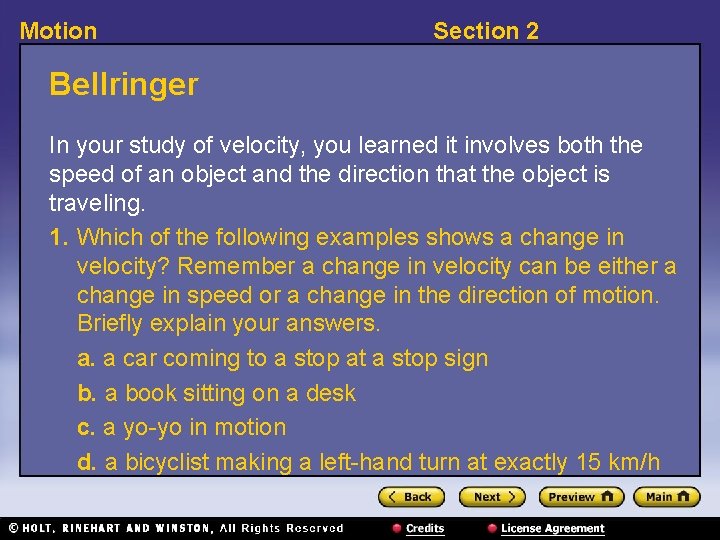 Motion Section 2 Bellringer In your study of velocity, you learned it involves both