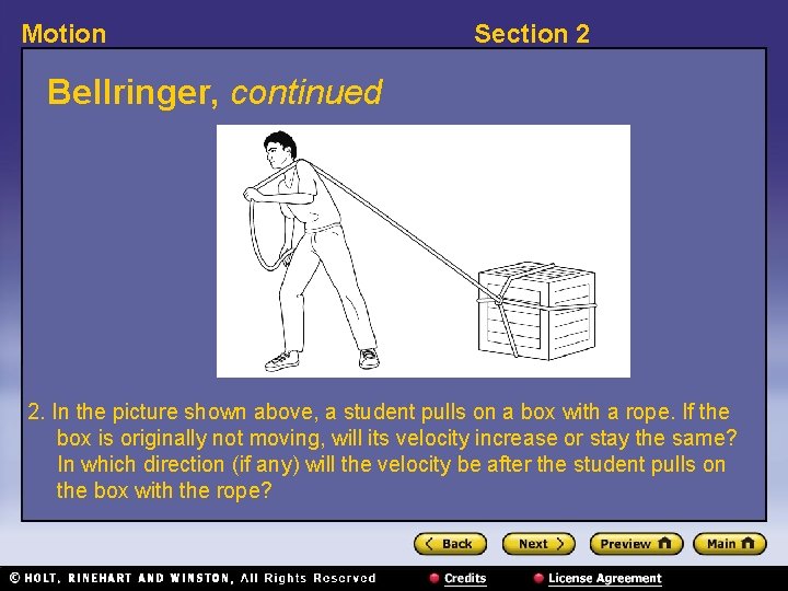 Motion Section 2 Bellringer, continued 2. In the picture shown above, a student pulls