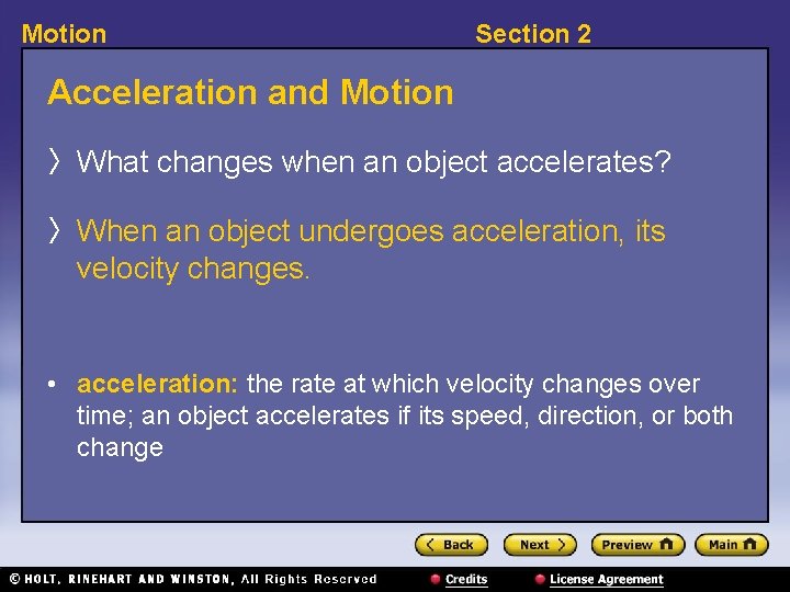 Motion Section 2 Acceleration and Motion 〉 What changes when an object accelerates? 〉