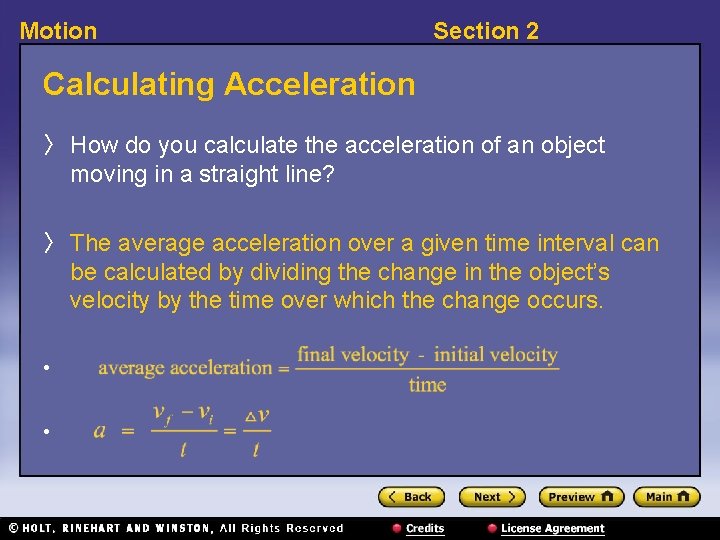 Motion Section 2 Calculating Acceleration 〉 How do you calculate the acceleration of an