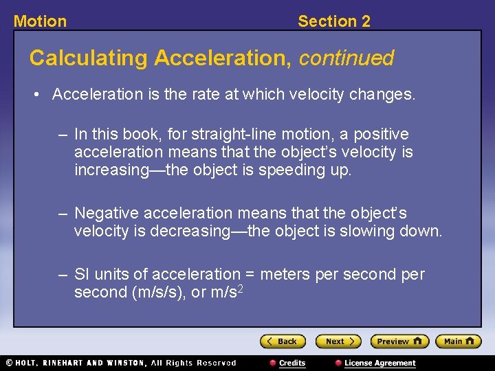 Motion Section 2 Calculating Acceleration, continued • Acceleration is the rate at which velocity