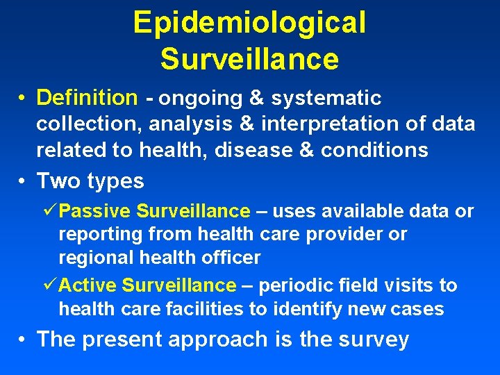 Epidemiological Surveillance • Definition - ongoing & systematic collection, analysis & interpretation of data Epidemiological Surveillance • Definition - ongoing & systematic collection, analysis & interpretation of data