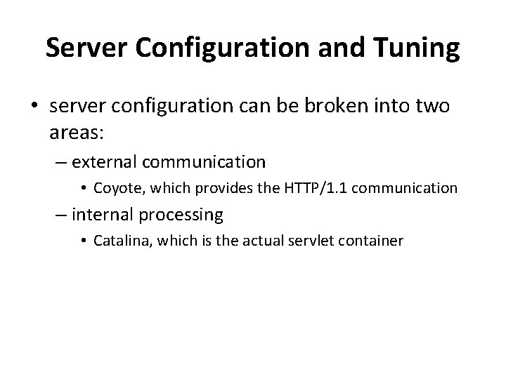 Server Configuration and Tuning • server configuration can be broken into two areas: –