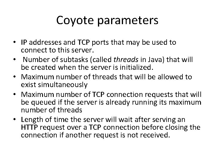 Coyote parameters • IP addresses and TCP ports that may be used to connect