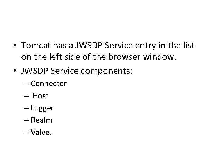  • Tomcat has a JWSDP Service entry in the list on the left
