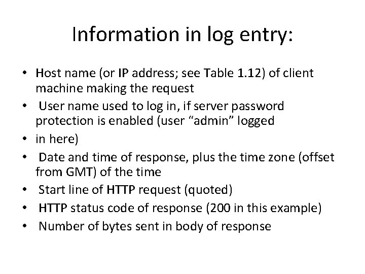 Information in log entry: • Host name (or IP address; see Table 1. 12)