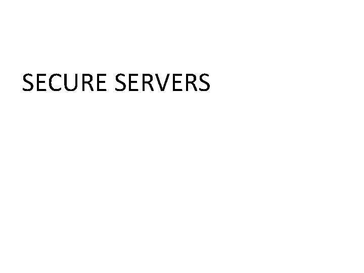 SECURE SERVERS 