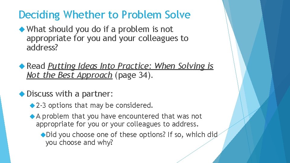 Deciding Whether to Problem Solve What should you do if a problem is not