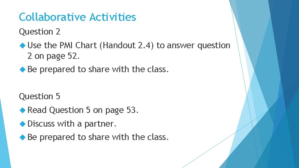 Collaborative Activities Question 2 Use the PMI Chart (Handout 2. 4) to answer question