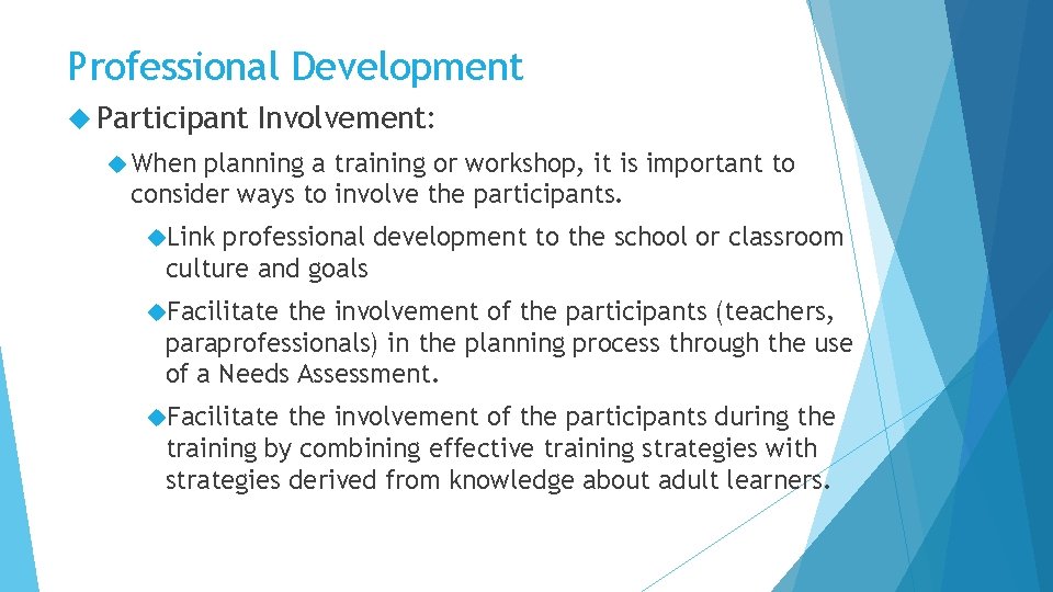Professional Development Participant Involvement: When planning a training or workshop, it is important to