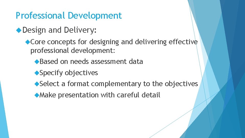 Professional Development Design and Delivery: Core concepts for designing and delivering effective professional development: