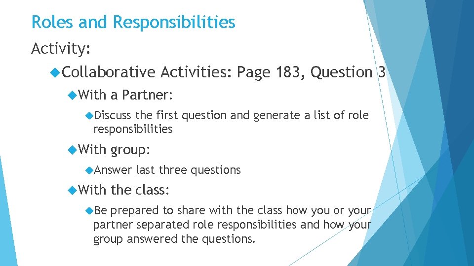 Roles and Responsibilities Activity: Collaborative With Activities: Page 183, Question 3 a Partner: Discuss