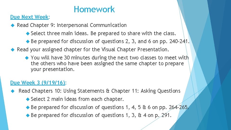 Due Next Week: Read Chapter 9: Interpersonal Communication Select Be Homework three main ideas.