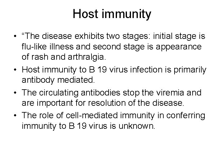 Host immunity • “The disease exhibits two stages: initial stage is flu-like illness and