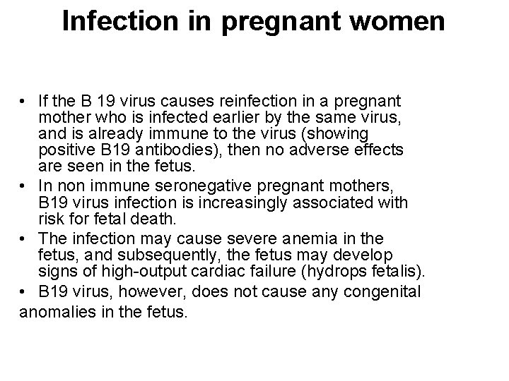 Infection in pregnant women • If the B 19 virus causes reinfection in a