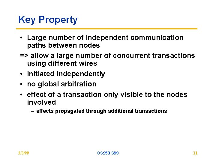 Key Property • Large number of independent communication paths between nodes => allow a