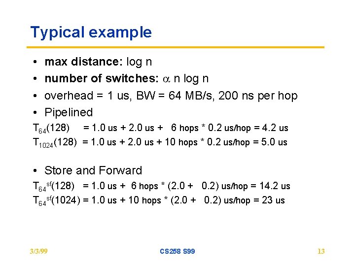 Typical example • • max distance: log n number of switches: a n log