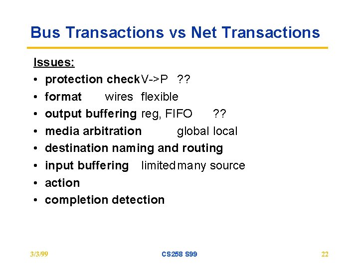 Bus Transactions vs Net Transactions Issues: • protection check. V->P ? ? • format