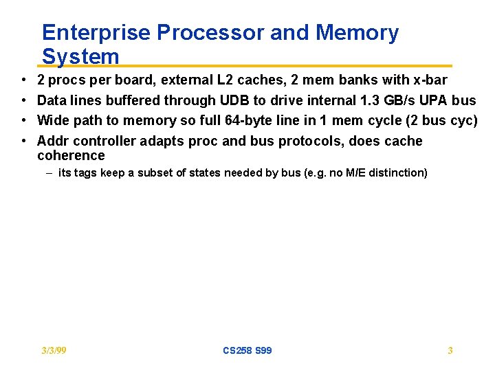 Enterprise Processor and Memory System • • 2 procs per board, external L 2