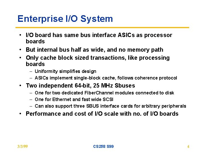 Enterprise I/O System • I/O board has same bus interface ASICs as processor boards