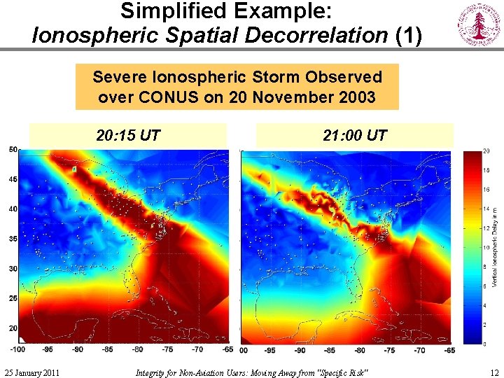 Simplified Example: Ionospheric Spatial Decorrelation (1) Severe Ionospheric Storm Observed over CONUS on 20