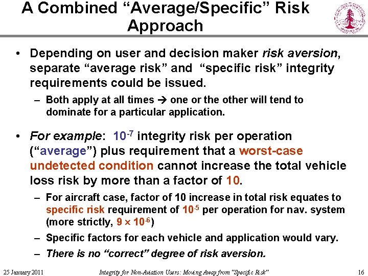 A Combined “Average/Specific” Risk Approach • Depending on user and decision maker risk aversion,