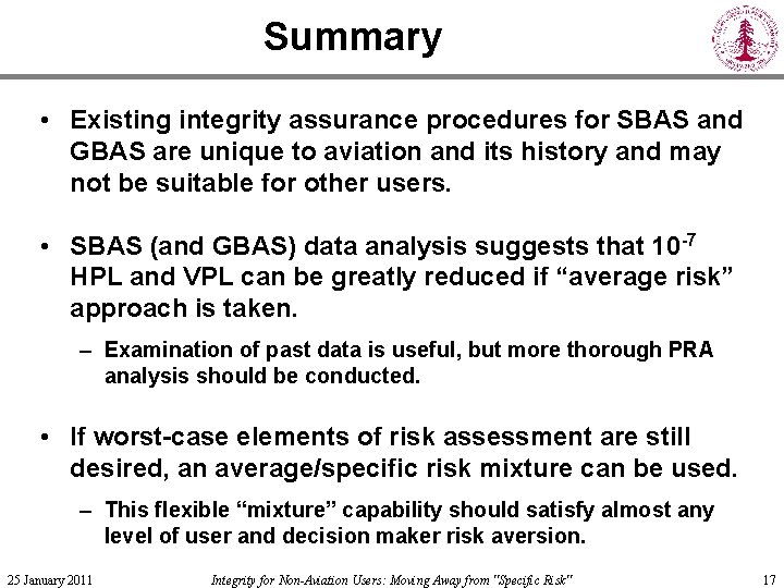 Summary • Existing integrity assurance procedures for SBAS and GBAS are unique to aviation