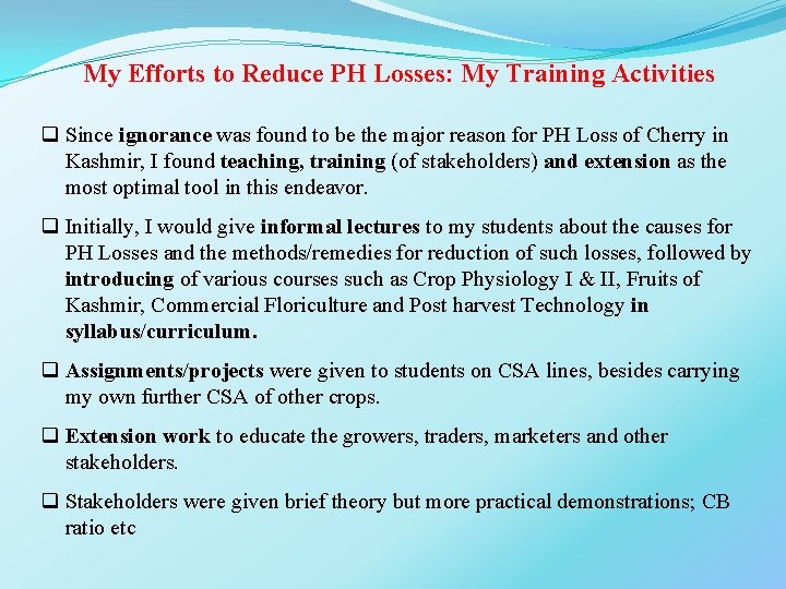 My Efforts to Reduce PH Losses: My Training Activities q Since ignorance was found