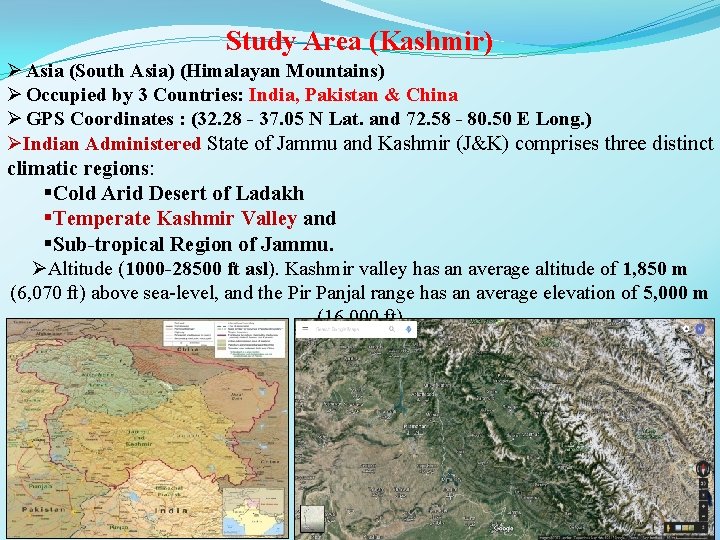 Study Area (Kashmir) Ø Asia (South Asia) (Himalayan Mountains) Ø Occupied by 3 Countries: