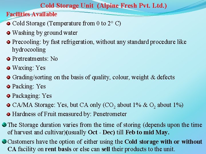 Cold Storage Unit (Alpine Fresh Pvt. Ltd. ) Facilities Available Cold Storage (Temperature from