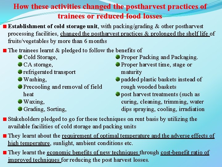 How these activities changed the postharvest practices of trainees or reduced food losses Establishment