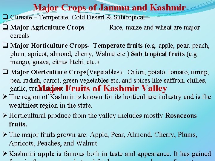 Major Crops of Jammu and Kashmir q Climate – Temperate, Cold Desert & Subtropical