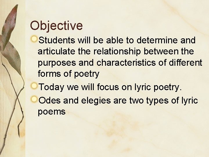 Objective Students will be able to determine and articulate the relationship between the purposes