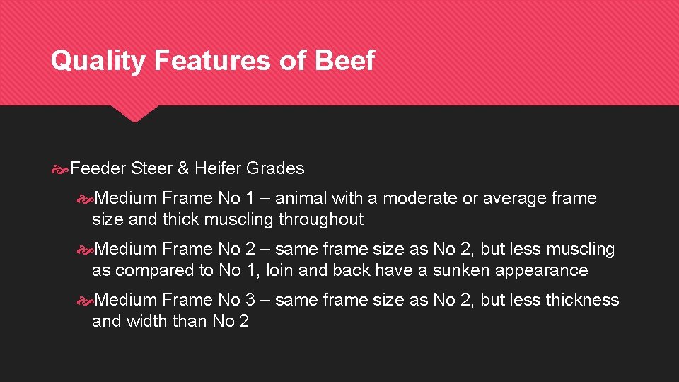 Quality Features of Beef Feeder Steer & Heifer Grades Medium Frame No 1 –