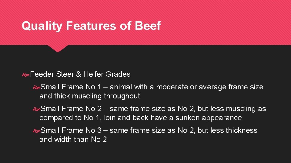 Quality Features of Beef Feeder Steer & Heifer Grades Small Frame No 1 –