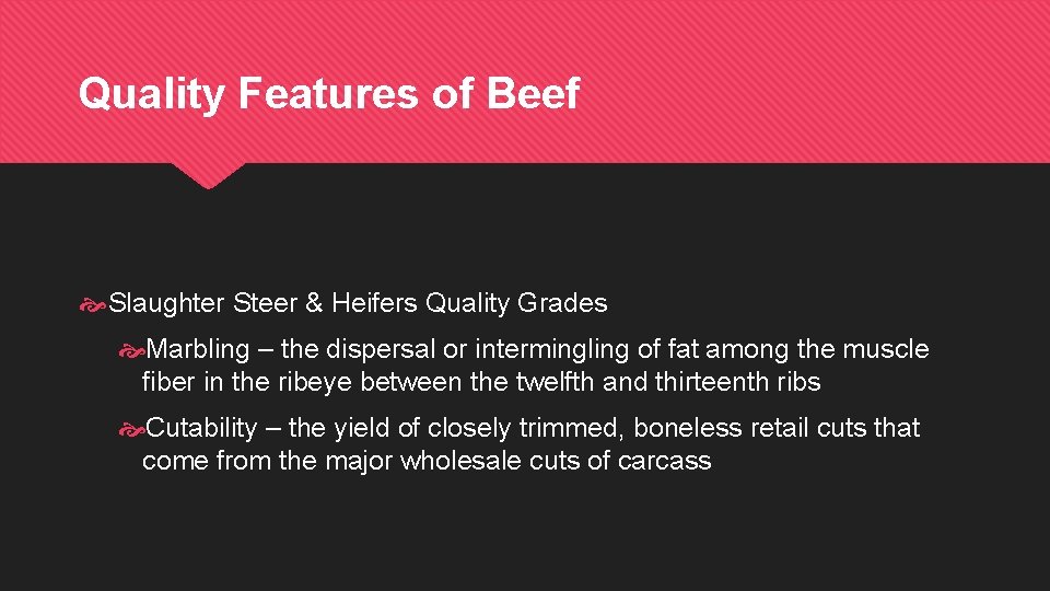 Quality Features of Beef Slaughter Steer & Heifers Quality Grades Marbling – the dispersal